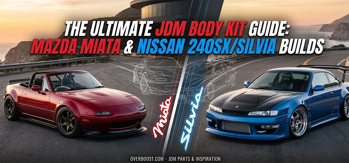 The Ultimate JDM Body Kit Guide: Mazda Miata & Nissan 240SX / Silvia Builds